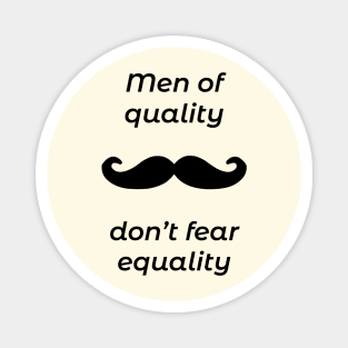 Men of quality do not fear equality Magnet